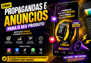 Eu vou Criar Propagandas e Anúncios para o Seu Produto