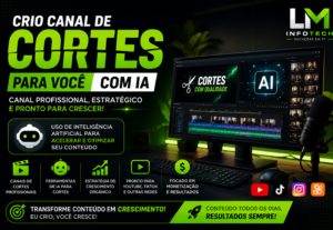 Eu vou Criar canal de cortes para você - com ia