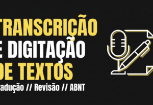 Eu vou fazer a transcrição de áudio e digitação de documento...
