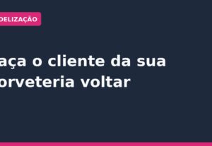 Eu vou criar um programa de fidelização para sua sorveteria