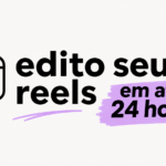 Eu vou editar seu reels em 24 horas