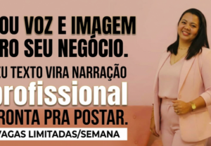 Eu vou Dar voz e imagem pro seu negócio.