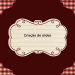 Eu vou fazer slides para trabalhos escolares