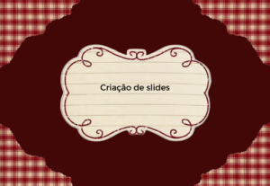 Eu vou fazer slides para trabalhos escolares