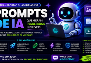 Eu vou criar prompts de IA que geram resultados incríveis