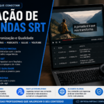 Eu vou criar legendas SRT sincronizadas para seus vídeos
