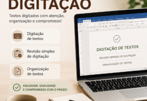 Eu vou digitar seus textos com rapidez e organização