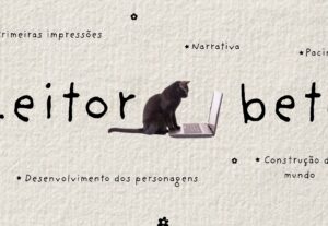 Eu vou fazer a leitura beta do teu livro