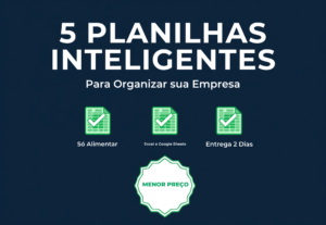 Eu vou criar planilhas inteligentes para a sua empresa