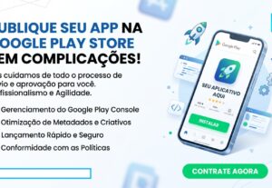 Eu vou publicar seu aplicativo android na Google Play Store