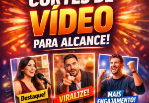 Eu vou Criar cortes do seu vídeo que te gerem alcance
