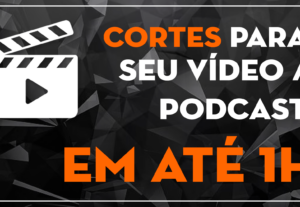 Eu vou criar cortes virais de seu vídeo em até 1h
