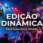 Eu vou editar os melhores momentos do seu evento