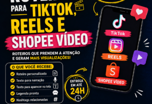Eu vou criar roteiros para TikTok, Reels e Shopee Vídeo