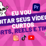 Eu vou editar seus videos curtos, Shorts, Reels e TikTok