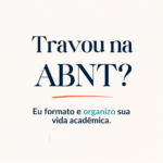 Eu vou formatar na ABNT e dar consultoria acadêmica