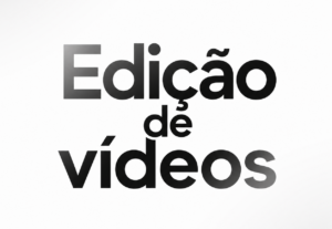 Eu vou Editar seus vídeos