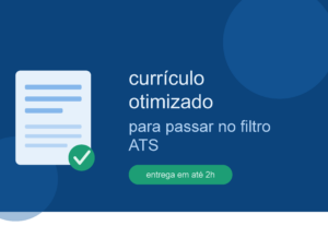 Eu vou otimizar seu currículo para passar no filtro ats