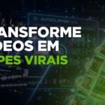 Eu vou fazer cortes de vídeos para você em 24h