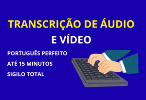 Eu vou fazer transcrição de áudio e vídeo de 15mins.