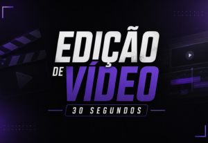 Eu vou fazer uma edição de vídeo de até 30 segundos para voc...