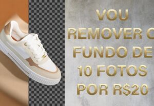 Eu vou remover o fundo de 10 imagens de forma profissional