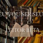 Eu vou ser seu leitor beta para livros e redações