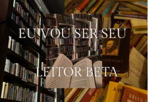 Eu vou ser seu leitor beta para livros e redações