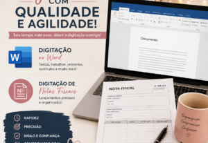 Eu vou fazer sua digitação no Word e de notas fiscais.