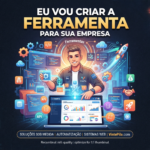 Eu vou criar a ferramenta para sua empresa