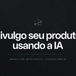 Eu vou fazer um vídeo divulgando seu produto usando a ia