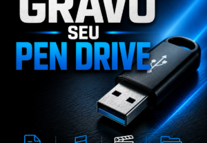 Eu vou gravar seu pendrive do jeito que você quiser.