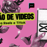 Eu vou editar seus vídeos no CapCut para TikTok e Reels