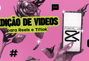 Eu vou editar seus vídeos no CapCut para TikTok e Reels