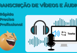 Eu vou transcrever vídeos e áudios em texto