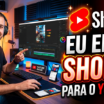 Eu vou editar seus Shorts para o Youtube