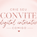 Eu vou fazer um convite digital interativo
