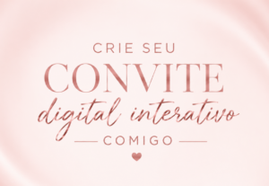 Eu vou fazer um convite digital interativo
