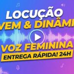 Eu vou gravar uma locução jovem, natural e dinâmica.