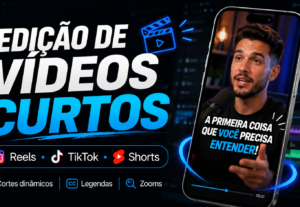 Eu vou editar seu reels, shorts ou anúncio de forma dinâmica