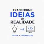 Eu vou transformar ideias em realidade?