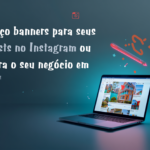 Eu vou criar banners e capas para você em no máximo 2 horas