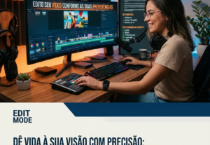 Eu vou editar seu vídeo como preferir
