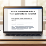 Eu vou transcrever audio e video para texto em espanhol