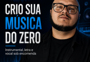 Eu vou Criar sua Música do zero