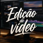Eu vou Fazer edições e cortes de vídeos