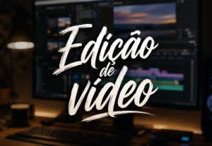 Eu vou Fazer edições e cortes de vídeos