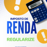 Eu vou regularizar teu imposto de renda