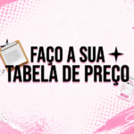 Eu vou fazer sua tabela de preços