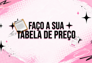 Eu vou fazer sua tabela de preços